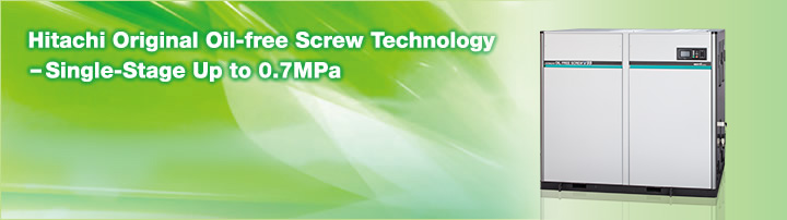 Hitachi Original Oil-free Screw Technology-Single-Stage Up to 0.7MPa